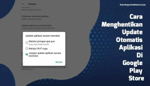 Cara Menghentikan Update Otomatis Aplikasi Di Google Play Store