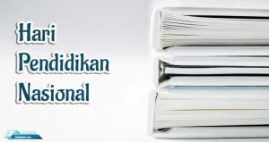 Hari Pendidikan Nasional Atau HARDIKNAS