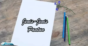 Jenis Pantun Lengkap Dengan Contohnya