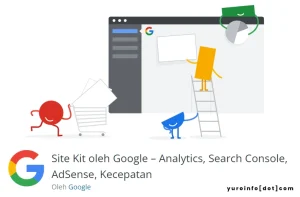 Fitur Site Kit by Google, Tahukah Kamu
