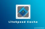 LiteSpeed Cache untuk Meningkatkan Kinerja Web