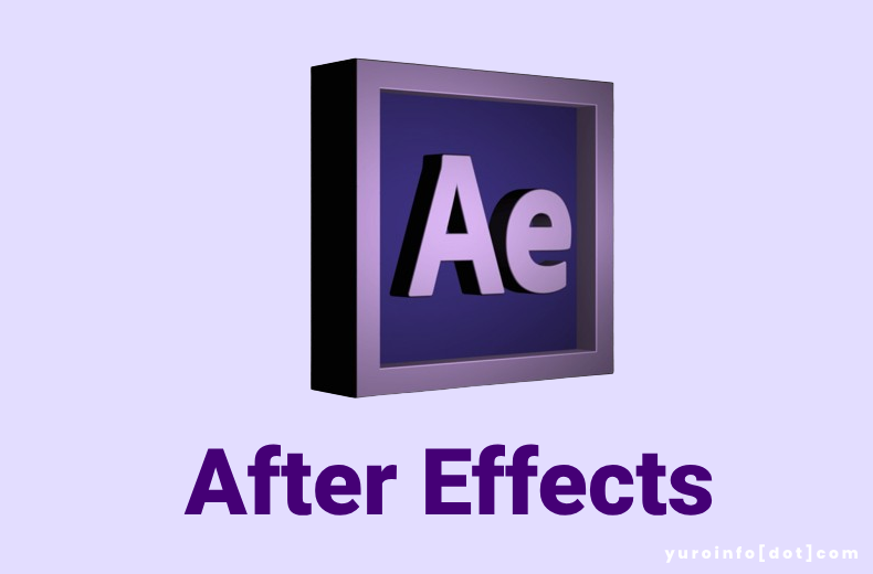 Mengenal After Effects dari Adobe Inc