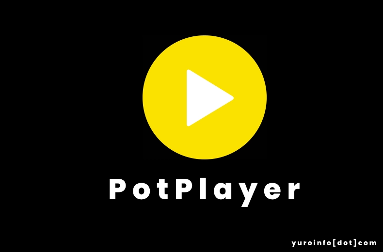 Pemutar Media PotPlayer yang Luar Biasa