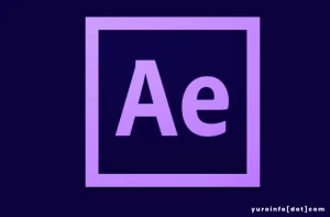 Sejarah Adobe After Effects, Yuk Cari Tahu